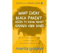 Marita Golden What Every Black Parent Needs to Know About Saving Our (Tascabile)