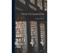 Maritain Jacques 1882-1973 True Humanism BOOK NUOVO