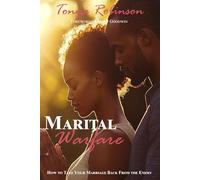 Marital Warfare: How to Take Your Marriage Back From the Enemy