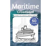 Maritime Crossword Puzzle Book: Crossword with Easy to Read Print about Maritime, Ships, Boats, and More │ 6x9 inches, 120 pages │ 50+ … Gift for Vacations, Holidays, and Relaxation