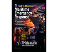 Maritime Emergency Response Field Guides for Land-Based First Responders: Booklet 1 of 4