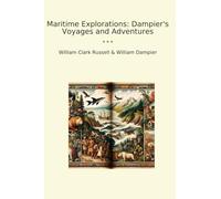 Maritime Explorations: Dampier's Voyages and Adventures