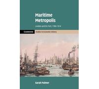Maritime Metropolis: London and its Port, 1780-1914