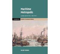Maritime Metropolis: London and Its Port, 1780-1914