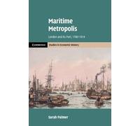 Maritime Metropolis: London and Its Port, 1780-1914