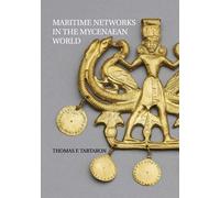 Maritime Networks in the Mycenaean World - Tartaron Thomas F