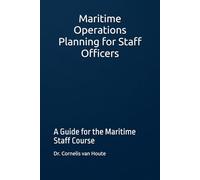 Maritime Operations Planning for Staff Officers: A Guide for the Maritime Staff Course