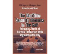 Maritime Security Dilemma In The Gulf: Balancing Strait of Hormuz Protection with Regional Autonomy