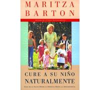 Maritza Barton Cure a su nino naturalmente (Tascabile)