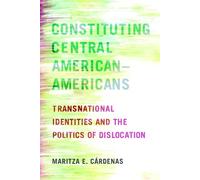 Maritza E. Cárdenas Constituting Central American-Americans (Copertina rigida)
