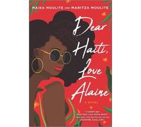 Maritza Moulite Maika Moulite Dear Haiti, Love Alaine (Copertina rigida)