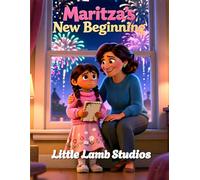 Maritza’s New Beginning: A Christian Children’s Story About Prayer, Reflection, and Fresh Starts