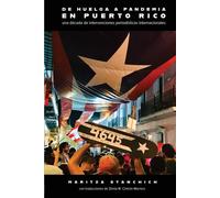 Maritza Stanchi De huelga a pandemia en Puerto Rico: una década de interv (Book)