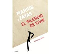 Marius de Zayas: El silencio de vivir: 13