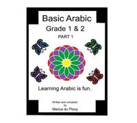 Basic Arabic Grade 1 & 2: Learning Arabic As a Second Language.: Volume 1