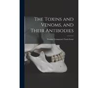 Marius Emmanuel Pozzi-Esc The Toxins and Venoms, and Their Antibodi (Tascabile)