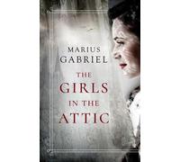 Marius Gabriel The Girls in the Attic (Tascabile)