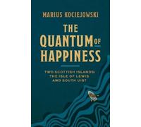 Marius Kociejowski The Quantum of Happiness (Copertina rigida)