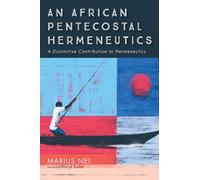 Marius Nel An African Pentecostal Hermeneutics (Tascabile)