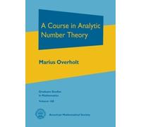 Marius Overholt A Course in Analytic Number Theory (Copertina rigida)