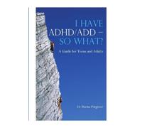 Marius Potgieter I Have ADHD/ADD - So What? (Tascabile)