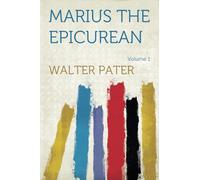 Marius the Epicurean: Volume 1
