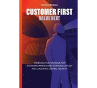 Mariusz Gromada Customer First, Value Next (Tascabile)