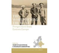 Mariusz Kałczewiak The World Beyond the West (Tascabile)