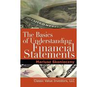 The Basics of Understanding Financial Statements: Learn How to Read Financial
