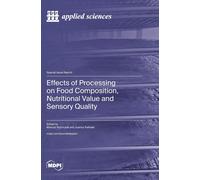 Mariusz Szymcza Effects of Processing on Food Composition, Nutrition (Tascabile)