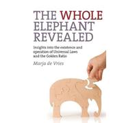 Marja De Vries Whole Elephant Revealed, The - Insights into the exis (Tascabile)