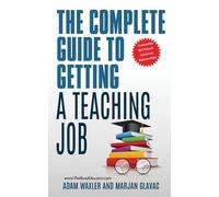 MARJAN GLAVAC A The Complete Guide to Getting A Teaching Job: Land Y (Tascabile)
