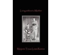 Marjerie Texas Lewis Romine Living Without a Mother (Tascabile)
