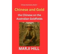 Marji Hill Chinese and Gold (Copertina rigida) Chinese Australians