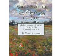 Marjie Schaefer I Will Sing of the Goodness of God (Tascabile)