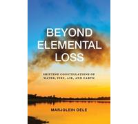 Marjolein Oele Beyond Elemental Loss (Tascabile)