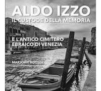 Marjorie Agosin Aldo Izzo: Il custode della memoria e l’antico cimit (Tascabile)