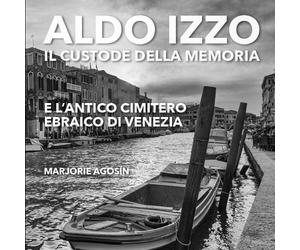 Marjorie Agosin Aldo Izzo: Il custode della memoria e l’antico cimit (Tascabile)