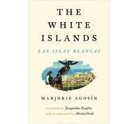 Marjorie Agosin The White Islands / Las Islas Blancas (Tascabile)