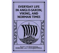 Marjorie and C Everyday Life in Anglo-Saxon, Viking, and Norman Tim (Tascabile)