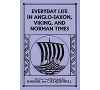 Marjorie and C Everyday Life in Anglo-Saxon, Viking, and Norman Tim (Tascabile)