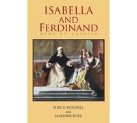 Marjorie Boyd Ruby D Mitchell Isabella and Ferdinand King of Castile (Tascabile)