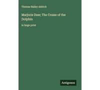 Marjorie Daw; The Cruise of the Dolphin: in large print