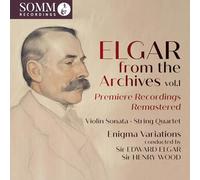 Marjorie Hayward; Una Bourne; The London String Quartet; Royal Albert Hall Orchestra; New Queen's Hall Orchestra; Edward Elgar; Henry Wood - Edward Elgar: From the Archives, Vol. 1