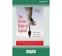 Marjorie Kelly The Divine Right of Capital (Tascabile)