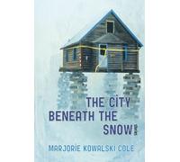 Marjorie Kowalski Cole The City Beneath the Snow (Tascabile)