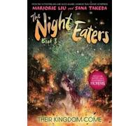 Marjorie Liu The Night Eaters #3: Their Kingdom Come (Copertina rigida)