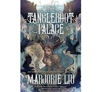 Marjorie Liu The Tangleroot Palace: Stories (Tascabile)