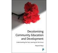 Marjorie Mayo Decolonising Community Education and Development (Tascabile)