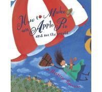 Marjorie Priceman How to Make an Apple Pie and See the World (Tascabile)